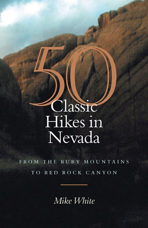 Produktbild: 50 Classic Hikes in Nevada: From the Ruby Mountains to Red Rock Canyon