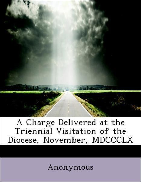 Produktbild: Anonymous: Charge Delivered at the Triennial Visitation of t