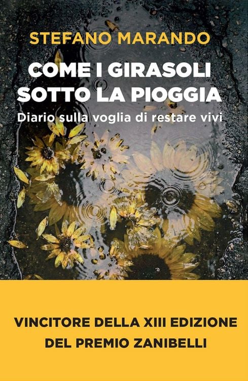 Produktbild: Come i girasoli sotto la pioggia. Diario sulla voglia di restare vivi