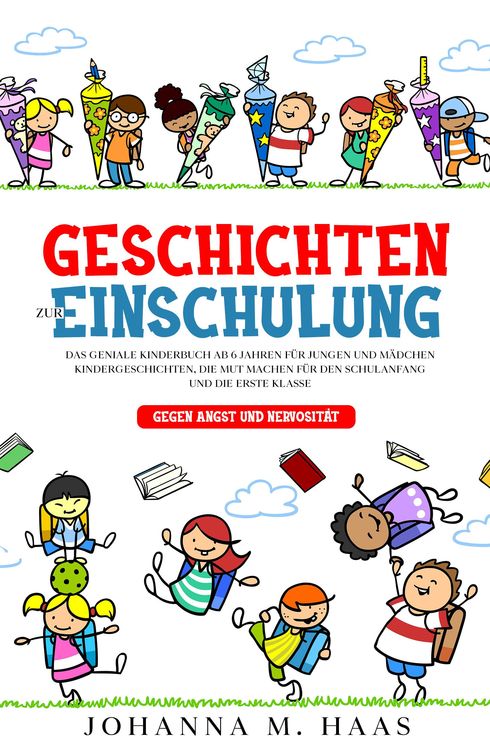 Produktbild: Geschichten zur Einschulung: Das geniale Kinderbuch ab 6 Jahren f&uuml;r Jungen und M&auml;dchen