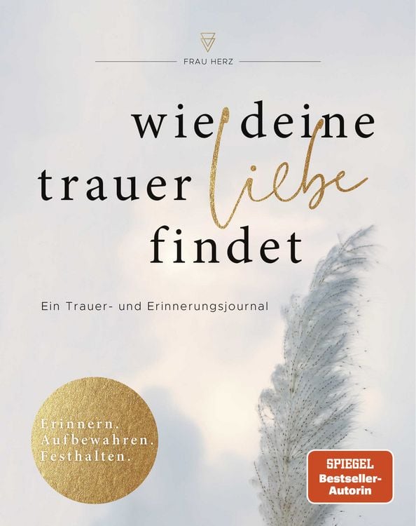 Produktbild: Wie deine Trauer Liebe findet