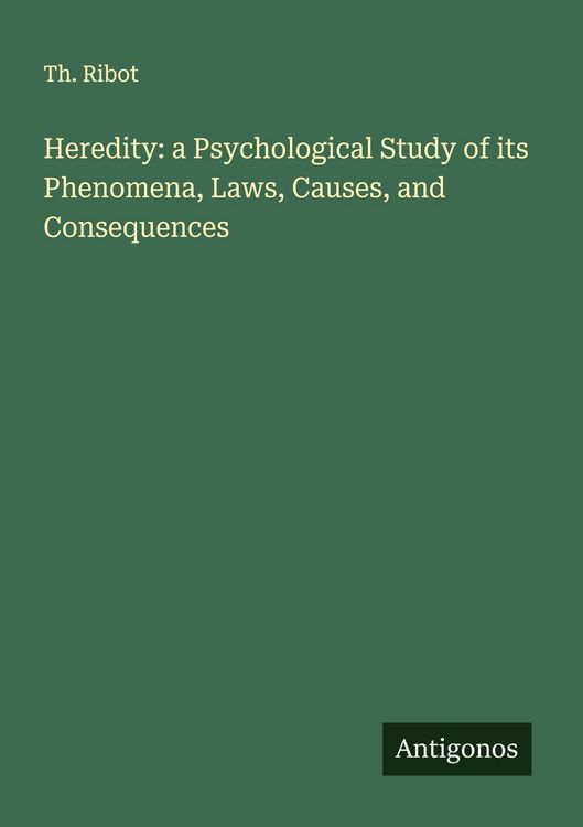 Produktbild: Heredity: a Psychological Study of its Phenomena, Laws, Causes, and Consequences
