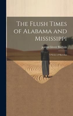 Produktbild: The Flush Times of Alabama and Mississippi