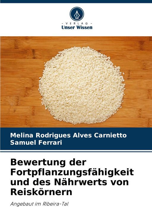 Produktbild: Bewertung der Fortpflanzungsf&auml;higkeit und des N&auml;hrwerts von Reisk&ouml;rnern