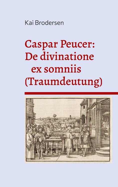 Produktbild: Caspar Peucer: De divinatione ex somniis (Traumdeutung)