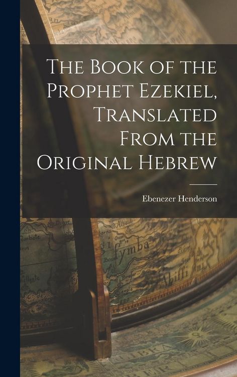 Produktbild: The Book of the Prophet Ezekiel, Translated From the Original Hebrew