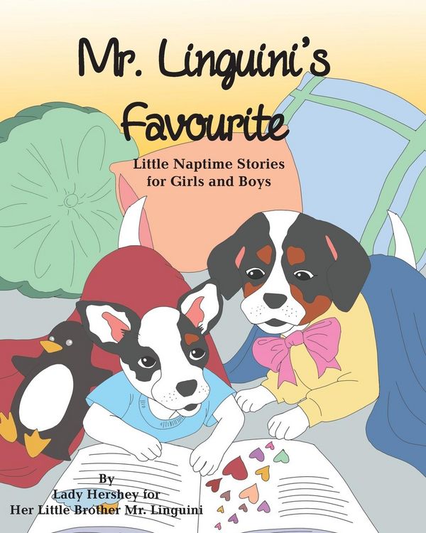 Produktbild: Mr. Linguini's Favourite Little Naptime Stories for Girls and Boys by Lady Hershey for Her Little Brother Mr. Linguini
