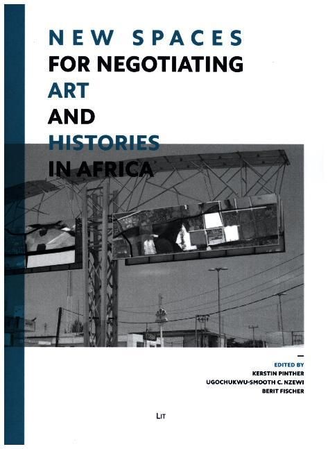 Produktbild: New Spaces for Negotiating Art (and) Histories in Africa