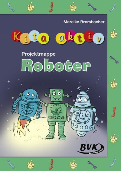 Bild vom Artikel Kita aktiv Projektmappe Roboter vom Autor Mareike Brombacher