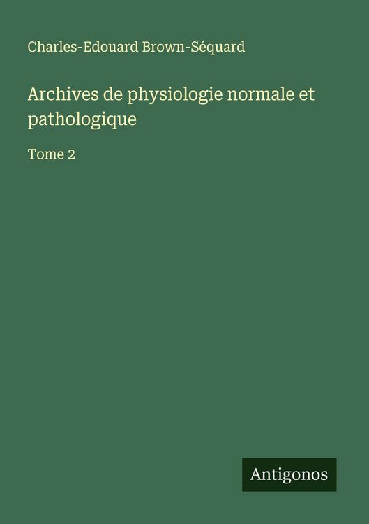 Produktbild: Archives de physiologie normale et pathologique