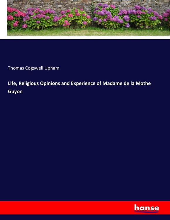 Produktbild: Life, Religious Opinions and Experience of Madame de la Mothe Guyon