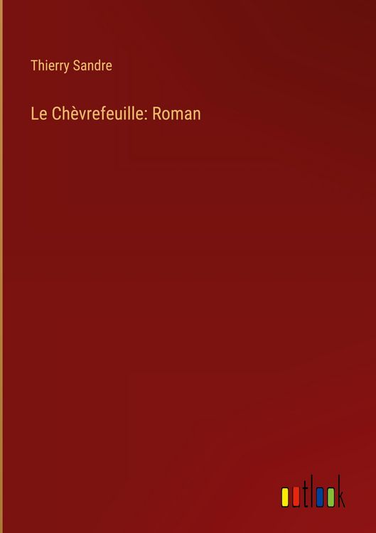 Produktbild: Le Ch&egrave;vrefeuille: Roman