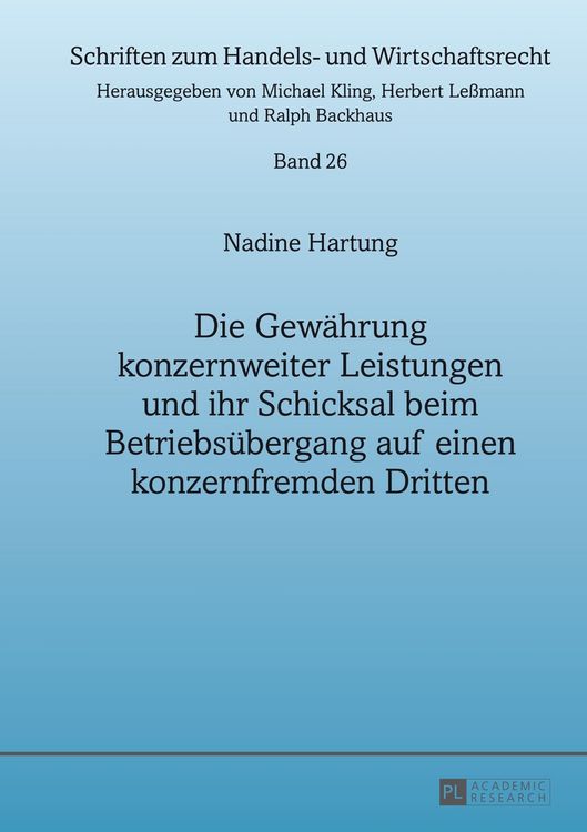 Produktbild: Die Gew&auml;hrung konzernweiter Leistungen und ihr Schicksal beim Betriebs&uuml;bergang auf einen konzernfremden Dritten