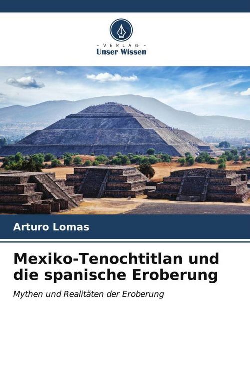 Produktbild: Mexiko-Tenochtitlan und die spanische Eroberung