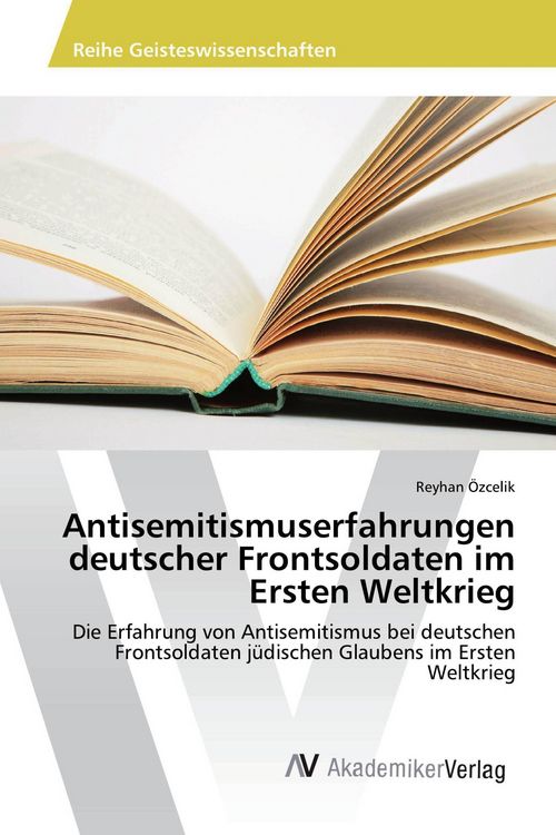 Produktbild: Antisemitismuserfahrungen deutscher Frontsoldaten im Ersten Weltkrieg