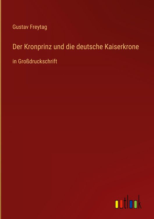 Produktbild: Der Kronprinz und die deutsche Kaiserkrone