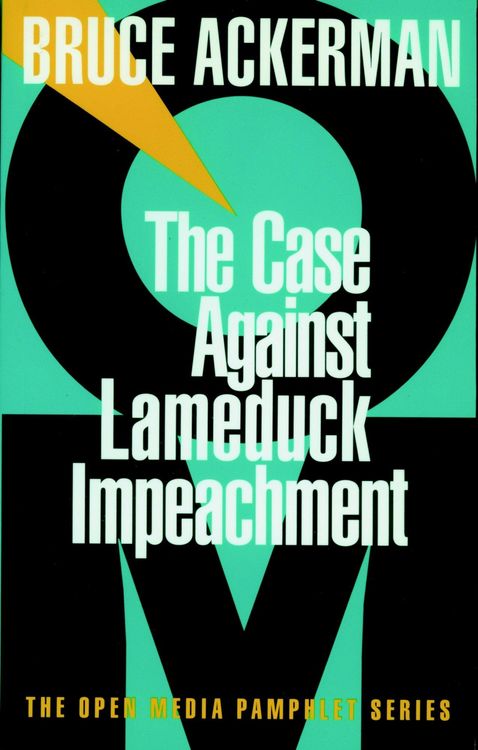 Produktbild: The Case Against Lame Duck Impeachment