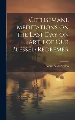 Produktbild: Gethsemani. Meditations on the Last day on Earth of our Blessed Redeemer