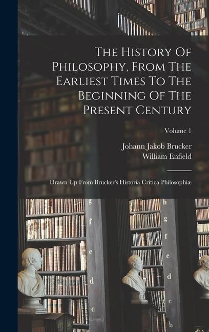 Produktbild: The History Of Philosophy, From The Earliest Times To The Beginning Of The Present Century