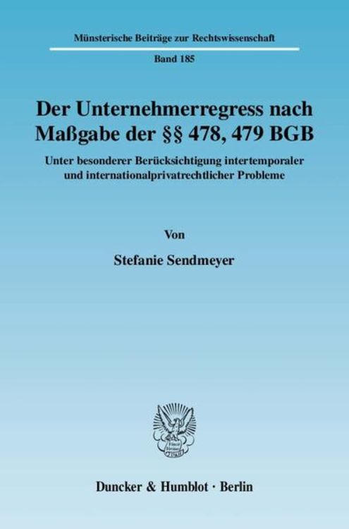Produktbild: Der Unternehmerregress nach Ma&szlig;gabe der &sect;&sect; 478, 479 BGB.