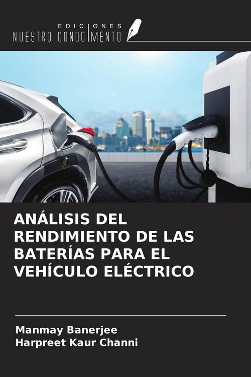 Produktbild: An&aacute;lisis Del Rendimiento De Las Bater&iacute;as Para El Veh&iacute;culo El&eacute;ctrico