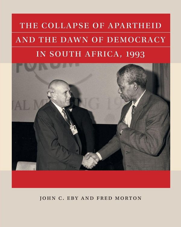 Produktbild: The Collapse of Apartheid and the Dawn of Democracy in South Africa, 1993