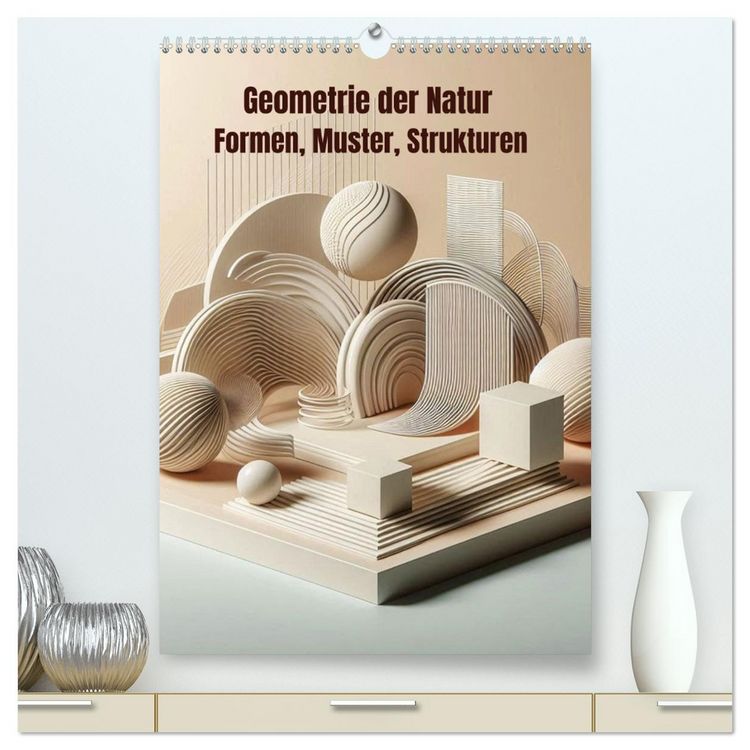 Produktbild: Geometrie der Natur &ndash; Formen, Muster, Strukturen (hochwertiger Premium Wandkalender 2027 DIN A2 hoch), Kunstdruck in Hochglanz