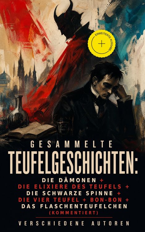 Produktbild: Gesammelte Teufelgeschichten: Die D&auml;monen + Die Elixiere des Teufels + Die schwarze Spinne + Die vier Teufel + Bon-Bon + Das Flaschenteufelchen