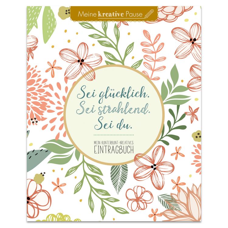 Produktbild: Sei gl&uuml;cklich. Sei strahlend. Sei du.