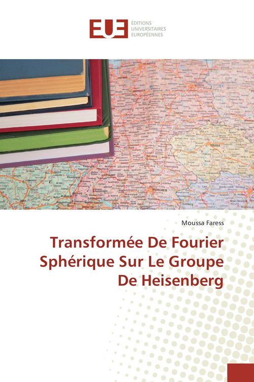 Produktbild: Transform&eacute;e De Fourier Sph&eacute;rique Sur Le Groupe De Heisenberg