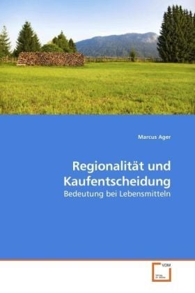 Produktbild: Regionalit&auml;t und Kaufentscheidung