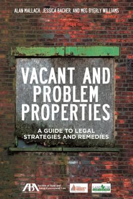 Produktbild: Vacant and Problem Properties: A Guide to Legal Strategies and Remedies