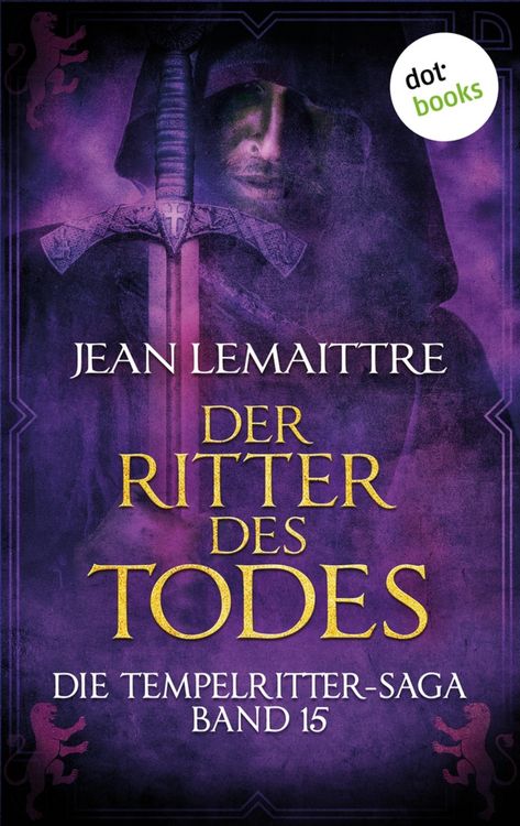 Produktbild: Die Tempelritter-Saga - Band 15: Der Ritter des Todes