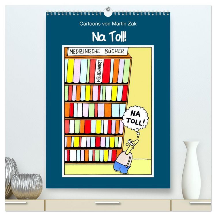 Produktbild: Na Toll! Comics von Martin Zak (hochwertiger Premium Wandkalender 2026 DIN A2 hoch), Kunstdruck in Hochglanz