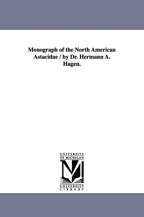 Produktbild: Monograph of the North American Astacidae / by Dr. Hermann A. Hagen.
