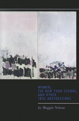 Produktbild: Women, the New York School, and Other True Abstractions