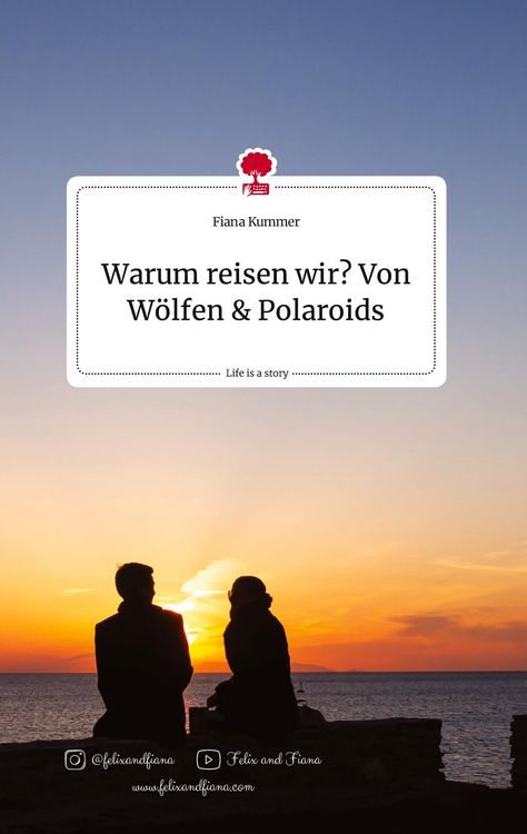 Produktbild: Warum reisen wir? Von W&ouml;lfen und Polaroids. Life is a Story - story.one