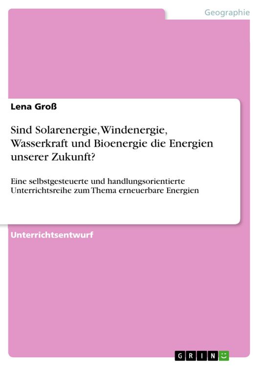 Produktbild: Sind Solarenergie, Windenergie, Wasserkraft und Bioenergie die Energien unserer Zukunft?