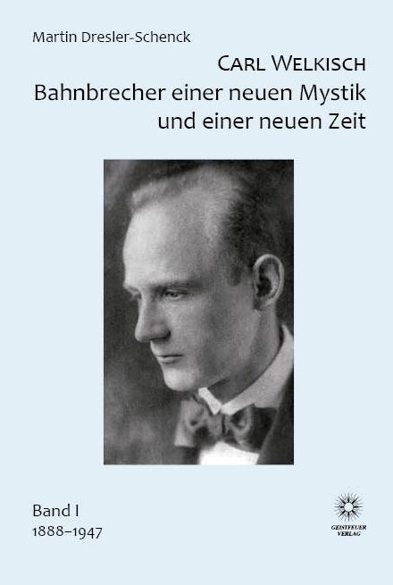 Produktbild: Carl Welkisch Bahnbrecher einer neuen Mystik und einer neuen Zeit