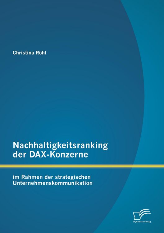 Produktbild: Nachhaltigkeitsranking der DAX-Konzerne: im Rahmen der strategischen Unternehmenskommunikation