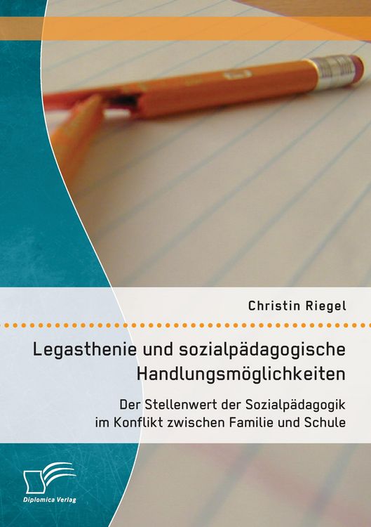 Produktbild: Legasthenie und sozialp&auml;dagogische Handlungsm&ouml;glichkeiten: Der Stellenwert der Sozialp&auml;dagogik im Konflikt zwischen Familie und Schule