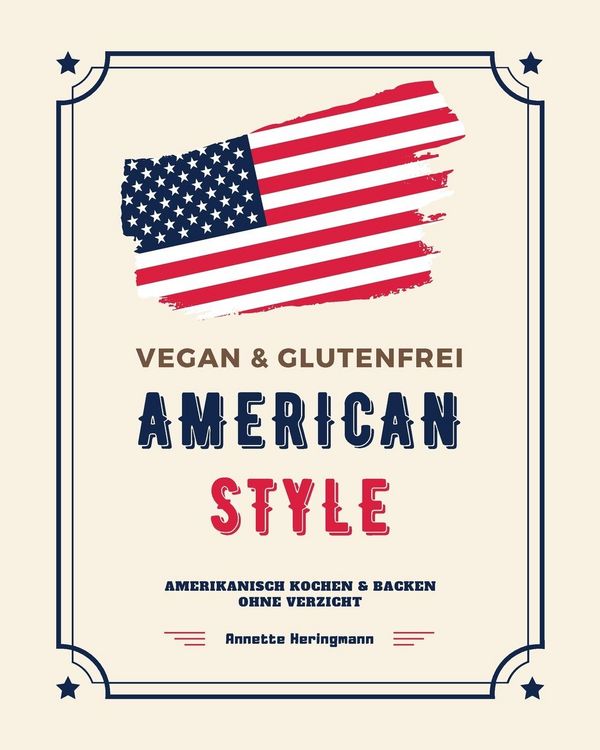 Produktbild: Vegan und Glutenfrei American Style: Amerikanisch Kochen und Backen ohne Verzicht