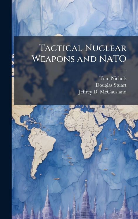 Produktbild: Tactical Nuclear Weapons and NATO