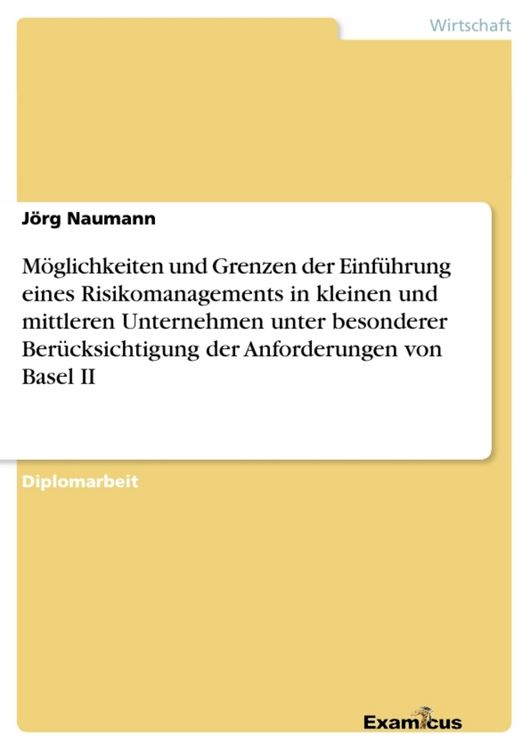 Produktbild: M&ouml;glichkeiten und Grenzen der Einf&uuml;hrung eines Risikomanagements in kleinen und mittleren Unternehmen unter besonderer Ber&uuml;cksichtigung der Anforderungen von Basel II
