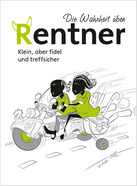 Produktbild: Die Wahrheit &uuml;ber Rentner - Klein, aber fidel und treffsicher