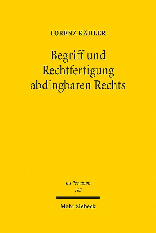 Bild vom Artikel Begriff und Rechtfertigung abdingbaren Rechts vom Autor Lorenz Kähler