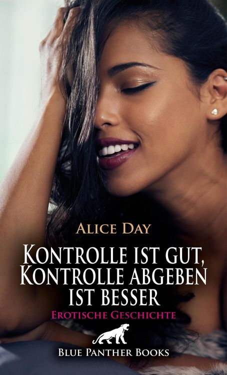 Produktbild: Kontrolle ist gut, Kontrolle abgeben ist besser | Erotische Geschichte