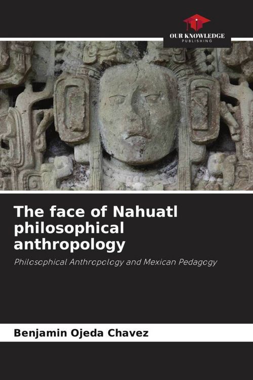 Produktbild: The face of Nahuatl philosophical anthropology