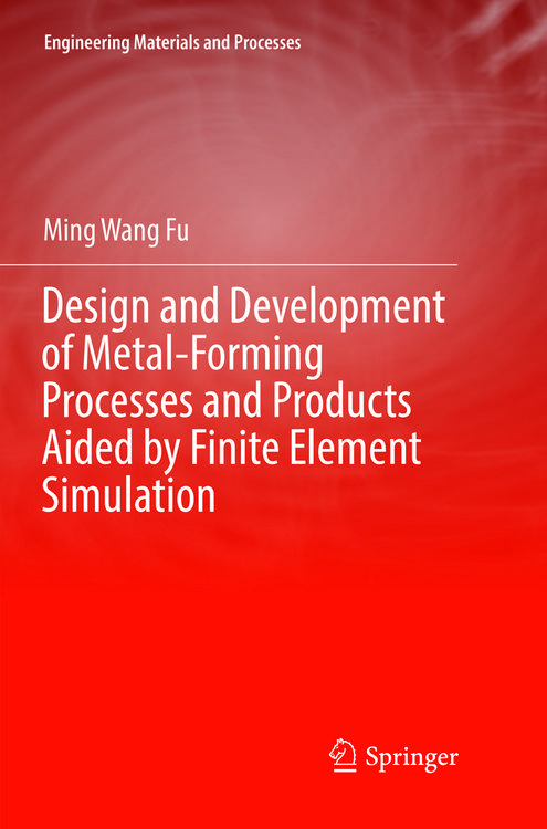 Produktbild: Design and Development of Metal-Forming Processes and Products Aided by Finite Element Simulation