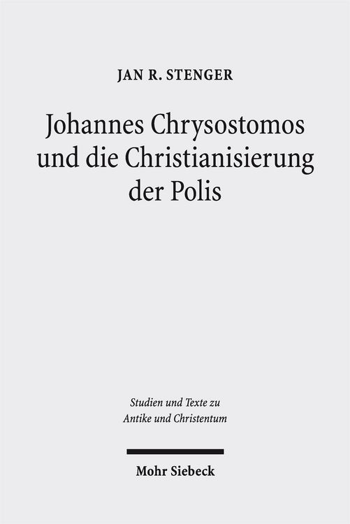 Produktbild: Johannes Chrysostomos und die Christianisierung der Polis